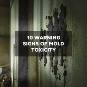 10 Warning Signs of Mold Toxicity