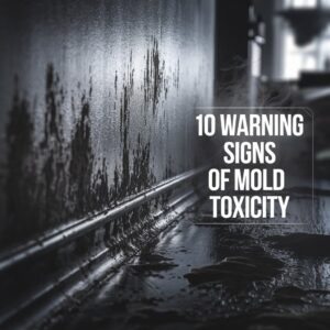 10 Warning Signs of Mold Toxicity